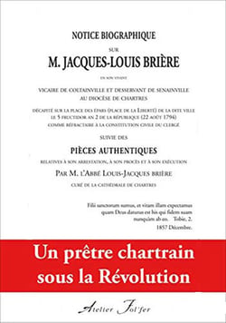 Notice biographique sur M. Jacques-Louis Brière : Un prêtre chartrain sous la Révolution