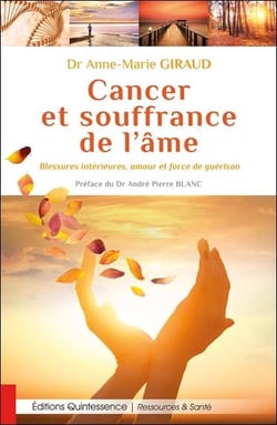 Cancer et souffrance de l'âme - blessures intérieures, amour et force de guérison