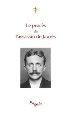 Le procès de l'assassin de jaurès