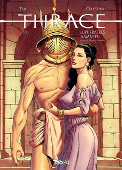 Thrace Tome 1 : lupi, frates, amantes (loups, frères, amants)