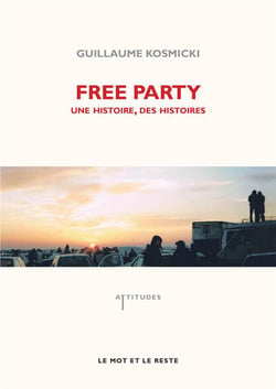 Free party une histoire, des histoires