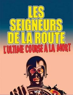 Les seigneurs de la route - l'ultime course à la mort