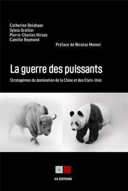 La guerre des puissants : stratagèmes de domination de la Chine et des Etats-Unis