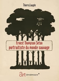 Ernest Thompson Seton, portraitiste du monde sauvage