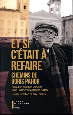 Et si c'était à refaire - chemins de Boris Pahor