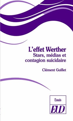L'effet Werther : stars, médias et contagion suicidaire