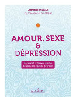 Amour, sexe & dépression : comment préserver le désir pendant un épisode dépressif