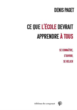 Ce que l'école devrait apprendre à tous : Se connaître s'ouvrir se relier