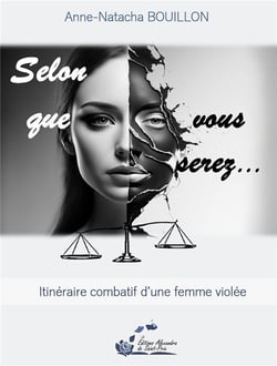 Selon que vous serez... : Itinéraire combatif d'une femme violée