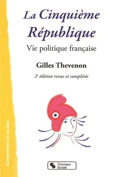 La cinquième République - vie politique française (2e édition)