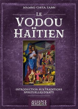 Le vodou haitien - introduction aux traditions spirituelles d'haiti