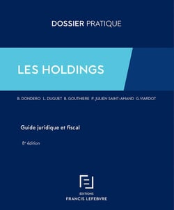 Les holdings - guide juridique et fiscal (8e édition)