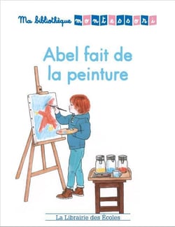 Ma bibliothèque Montessori : Abel fait de la peinture