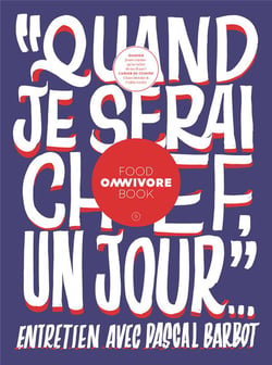 OMNIVORE FOOD BOOK n.9 : quand je serai chef, un jour