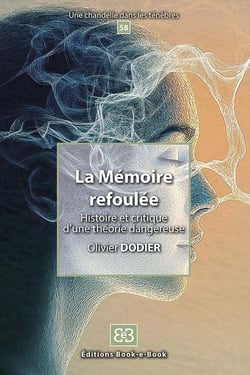 La Mémoire refoulée : Histoire et critique d'une théorie dangereuse