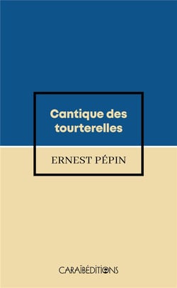 Cantique des tourterelles.