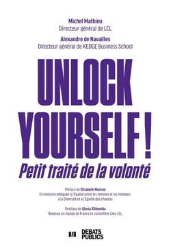 Unlock yourself ! Petit traité de la volonté