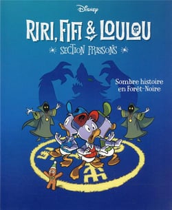 Riri, Fifi & Loulou : section frissons Tome 2 : sombre histoire en forêt noire