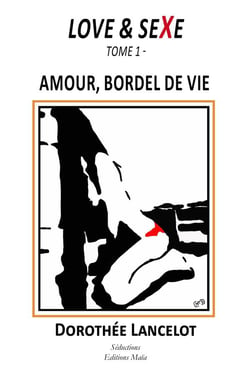 Love And Sexe T01 Amour Bordel De Vie