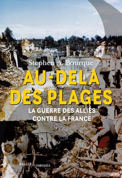 Au-delà des plages - la guerre des alliés contre la France - 1944-1945
