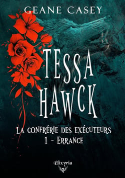 Tessa Hawck - La confrérie des exécuteurs Tome 1 : Errance