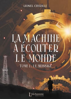 La Machine à écouter le monde Tome 1 : Le message
