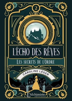 L'écho des rêves Tome 2 : les secrets de l'ordre