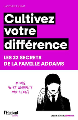 Cultivez votre différence : Les 22 secrets de la famille Addams