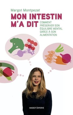Mon intestin m'a dit - comment préserver son équilibre mental grâce à son alimentation