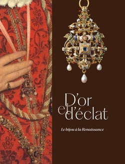 D'or et d'éclat : Le bijou à la Renaissance