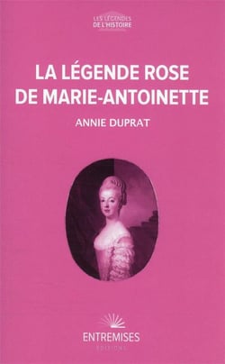 La légende rose de Marie-Antoinette