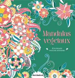 Coloriages pour me détendre - Mandalas végétaux