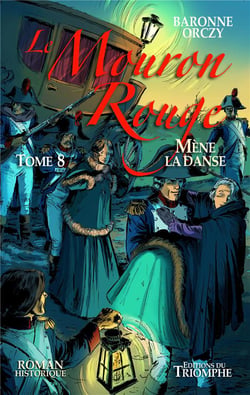 Le Mouron Rouge Tome 8 : Le Mouron Rouge mène la danse