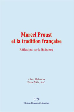 Marcel Proust et la tradition française : Réflexions sur la littérature
