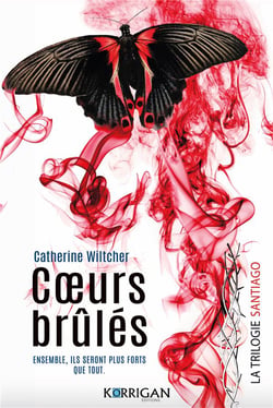 La trilogie Santiago Tome 3 : Coeurs brûlés