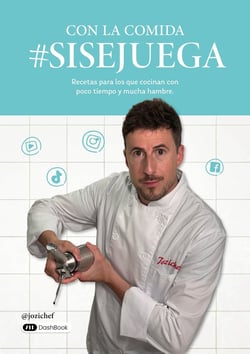 Con la comida #sisejuega : Recetas para los que cocinan con poco tiempo y mucha hambre