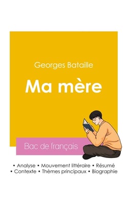 Réussir son Bac de français 2026 : Analyse du roman Ma mère de Georges Bataille
