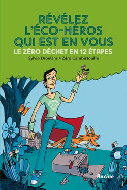 Révélez l'éco-héros qui est en vous ! la méthode en 12 étapes de l'académie zéro-déchets