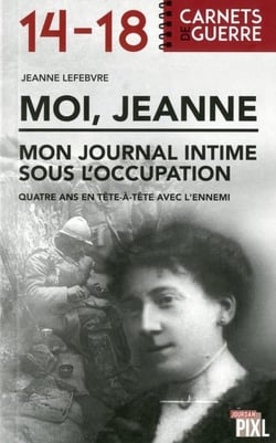 Moi, jeanne - mon journal intime sous l'occupation