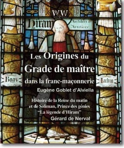 Des origines du grade de maître dans la franc-maçonnerie : Histoire de la reine du matin et de Solimane, Prince des génies