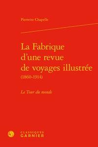 La fabrique d'une revue de voyages illustrée (1860-1914) - le tour du monde