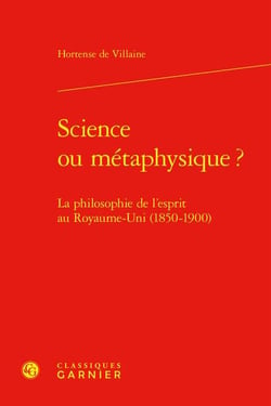 Science ou métaphysique ? la philosophie de l'esprit au Royaume-Uni (1850-1900)