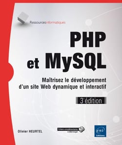 PHP et MySQL - maîtrisez le développement d'un site web dynamique et interactif (3e édition)