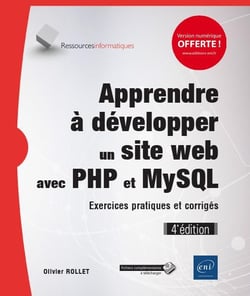Apprendre à développer un site web avec PHP et MySQL - exercices pratiques et corrigés (4e édition)