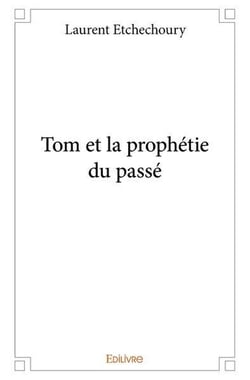 Tom et la prophetie du passe