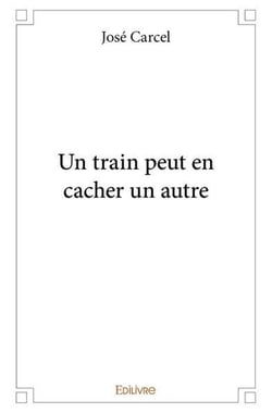 Un train peut en cacher un autre