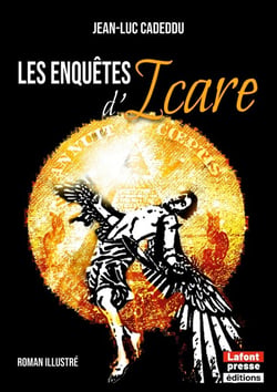 Les enquêtes d'Icare : le roman-feuilleton palpitant de journal de France, illustré