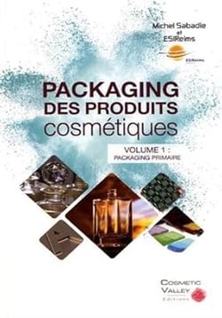 Packaging des produits cosmétiques Tome 1 - packaging primaire