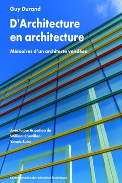 D'Architecture en architecture : Mémoires d'un architecte vendéen