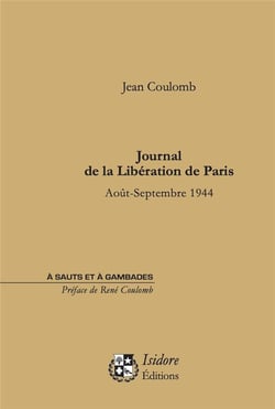 Journal de la Libération de Paris : Août-Septembre 1944